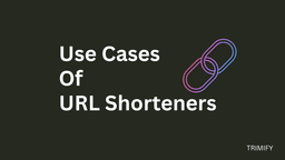 Use Cases of URL Shorteners